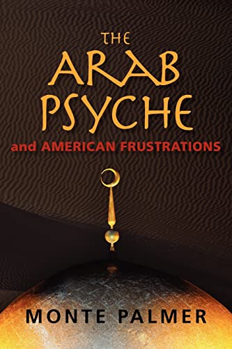 Stock image for The Arab Psyche and American Frustrations for sale by ThriftBooks-Atlanta