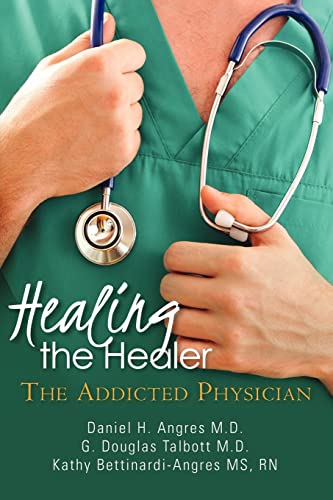 9781468150674: Healing the Healer: The Addicted Physician