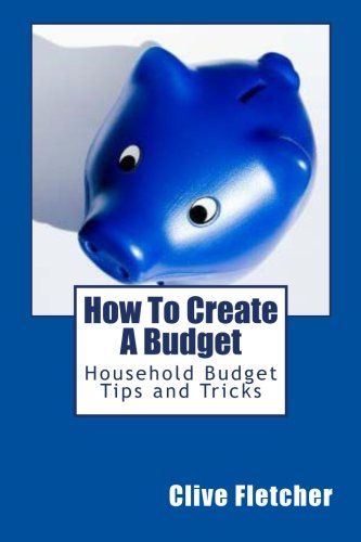 Imagen de archivo de How To Create A Budget: Household Budget Tips and Tricks a la venta por Green Street Books