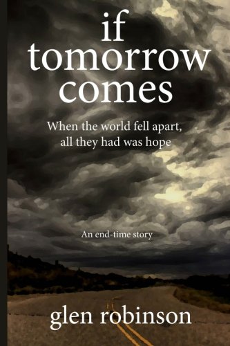 Imagen de archivo de If Tomorrow Comes: When the world fell apart, all they had was hope. a la venta por BooksRun