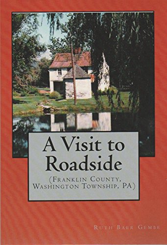 Stock image for A Visit to Roadside (Franklin County, Washington Township, PA) for sale by Booksavers of MD