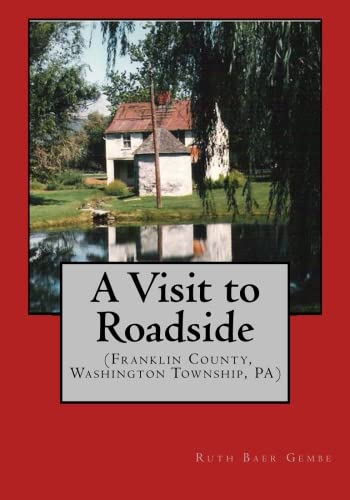 9781468151855: A Visit to Roadside: (Franklin County, Washington Township, PA)