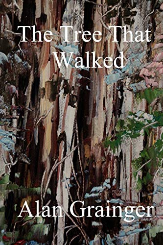 The TreeThat Walked (9781468153606) by Grainger, Alan