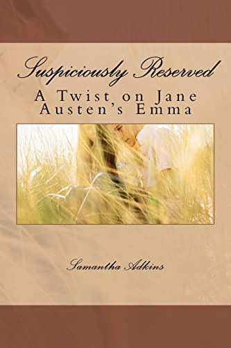 Beispielbild fr Suspiciously Reserved: A Twist on Jane Austen's Emma zum Verkauf von THE SAINT BOOKSTORE