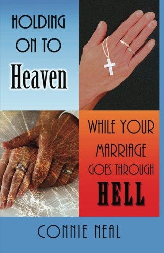 Beispielbild fr Holding On to Heaven While Your Marriage Goes Through Hell zum Verkauf von ThriftBooks-Atlanta