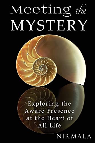 Stock image for Meeting the Mystery: Exploring the Aware Presence At the Heart of all Life for sale by Daedalus Books