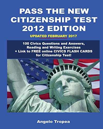 Stock image for Pass the New Citizenship Test 2012 Edition: 100 Civics Questions and Answers, Reading and Writing Exercises for sale by SecondSale
