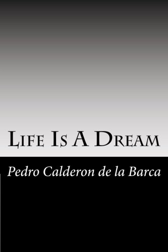 Life Is A Dream (9781468161748) by Pedro Calderon De La Barca