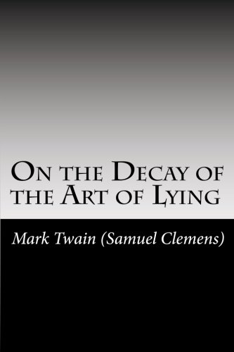 9781468161878: On the Decay of the Art of Lying