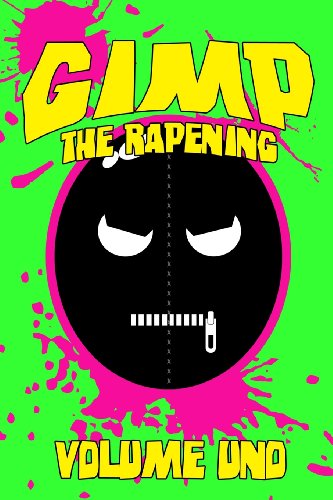 9781468162998: Gimp: The Rapening (Volume Uno): Volume 1