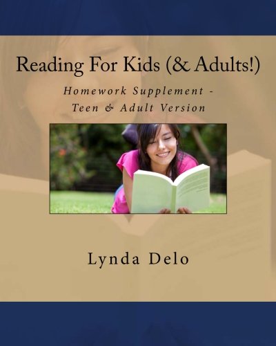 Imagen de archivo de Reading For Kids (and Adults!): Homework Supplement - Teen & Adult Version a la venta por Revaluation Books