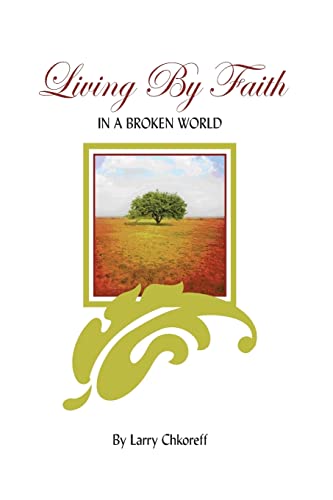 Beispielbild fr Living By Faith: In A Broken World zum Verkauf von THE SAINT BOOKSTORE