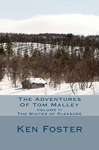 The Adventures of Tom Malley: The Winter of Pleasure (9781468166682) by Foster, Ken