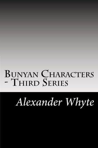 Bunyan Characters - Third Series (9781468167450) by Alexander Whyte