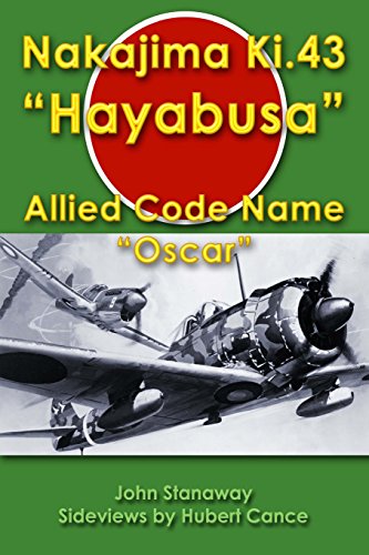 Nakajima Ki.43 "Hayabusa": Allied Code Name oscar (9781468169638) by Stanaway, John; Cance, Hubert