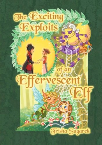 9781468171518: The Exciting Exploits of an Effervescent Elf: The Fabled Forest Series: Volume 2