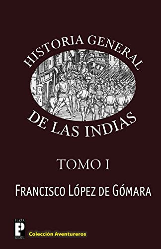 9781468172300: Historia General de las Indias (Spanish Edition)