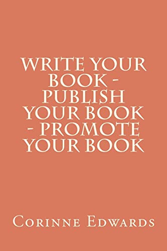 Stock image for Write Your Book - Publish Your Book - Promote Your Book for sale by Lucky's Textbooks