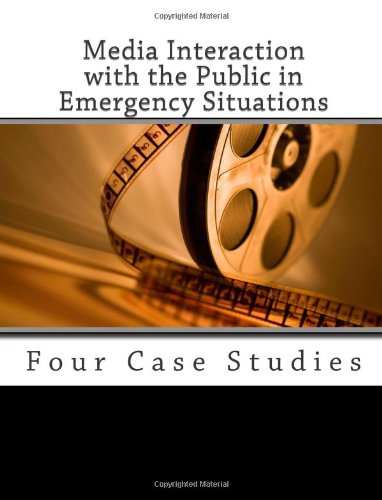 Media Interaction with the Public in Emergency Situations: Four Case Studies (9781468176100) by Berry, LaVerle; Jones, Amanda; Powers, Terence; Congress, Library Of