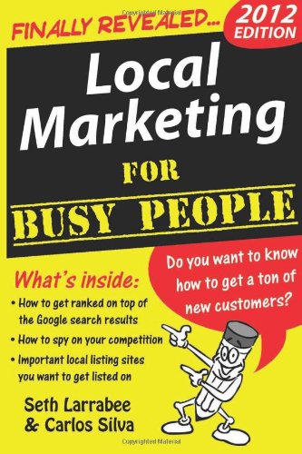 Local Marketing FOR BUSY PEOPLE (9781468179071) by Larrabee, Seth; Silva, Carlos