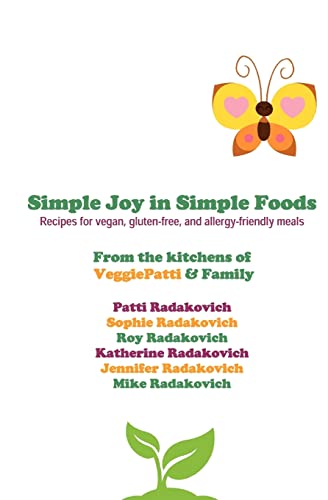 Imagen de archivo de Simple Joy in Simple Foods: Recipes for vegan, gluten-free, and allergy-friendly meals a la venta por Lucky's Textbooks