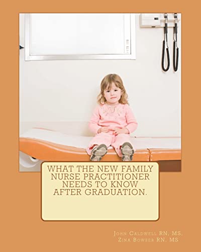 Stock image for What the new Family Nurse Practitioner needs to know after graduation for sale by California Books