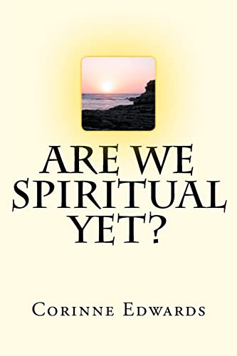 Stock image for Are We Spiritual Yet? for sale by THE SAINT BOOKSTORE