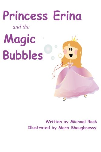 Princess Erina and the Magic Bubbles (9781468194548) by Rock, Michael