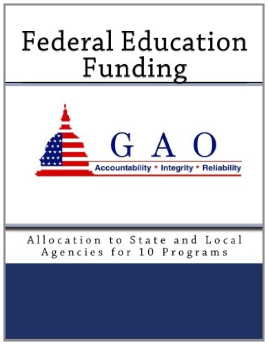 Federal Education Funding: Allocation to State and Local Agencies for 10 Programs (9781468196511) by General Accounting Office, United States