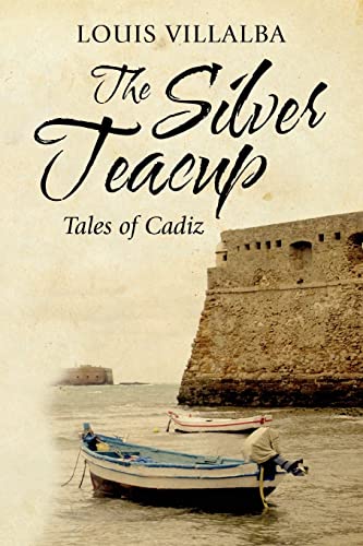 Beispielbild fr The Silver Teacup: Tales of Cadiz zum Verkauf von medimops