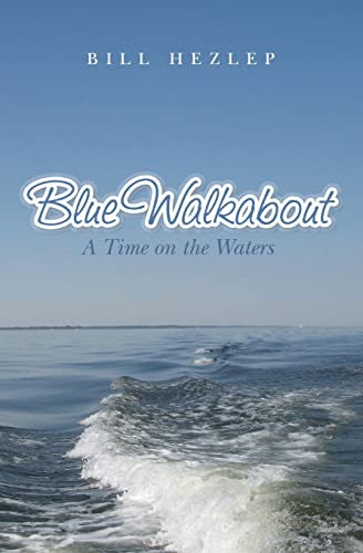 9781468197334: Blue Walkabout: A Time on the Waters