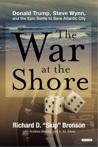 Beispielbild fr The War at the Shore; Donald Trump, Steve Wynn, and the Epic War to Save Atlantic City zum Verkauf von river break books