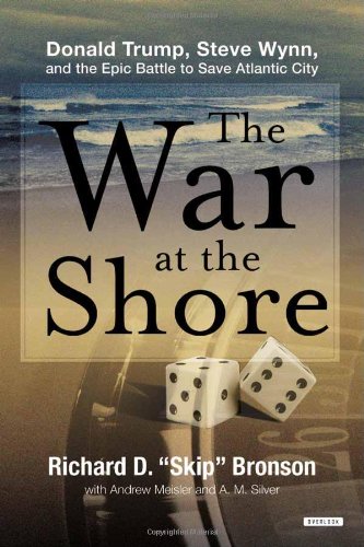 9781468300468: The War at the Shore: Donald Trump, Steve Wynn, and the Epic Battle to Save Atlantic City
