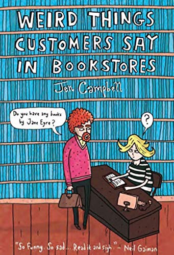 Stock image for Weird Things Customers Say in Bookstores for sale by SecondSale