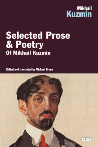 Stock image for Mikhail Kuzmin: Selected Prose & Poetry for sale by ThriftBooks-Atlanta