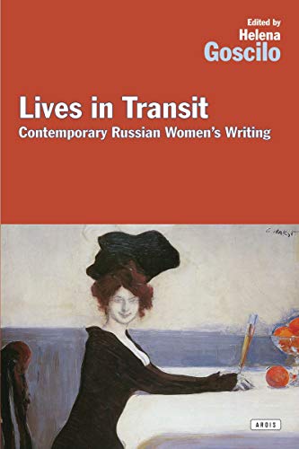 Stock image for Lives in Transit : Recent Russian Women's Writing for sale by Better World Books
