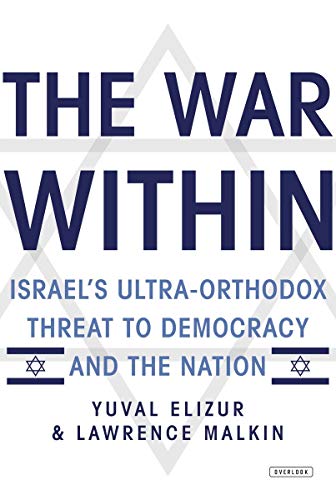 Imagen de archivo de The War Within: Israel's Ultra-Orthodox Threat to Democracy and the Nation a la venta por Amazing Books Pittsburgh