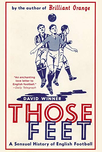 Imagen de archivo de Those Feet: A Sensual History of English Football a la venta por Half Price Books Inc.