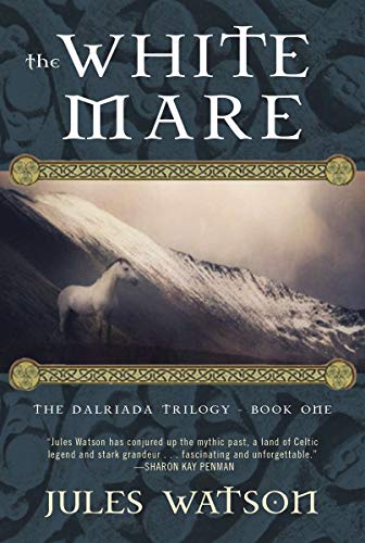 Beispielbild fr The White Mare: The Dalriada Trilogy, Book One (Dalriada Trilogy, 1) zum Verkauf von Reliant Bookstore