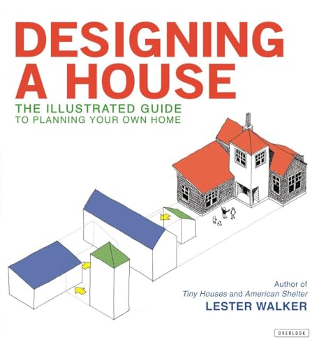 Beispielbild fr Designing a House: An Illustrated Guide to Planning Your Own Home zum Verkauf von Cronus Books