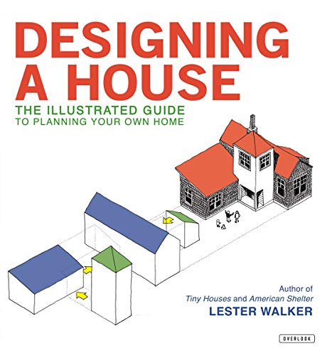 Stock image for Designing a House: An Illustrated Guide to Planning Your Own Home for sale by Cronus Books