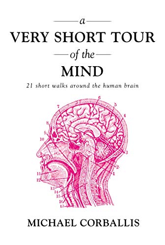 Beispielbild fr A Very Short Tour of the Mind : 21 Short Walks Around the Human Brain zum Verkauf von Better World Books