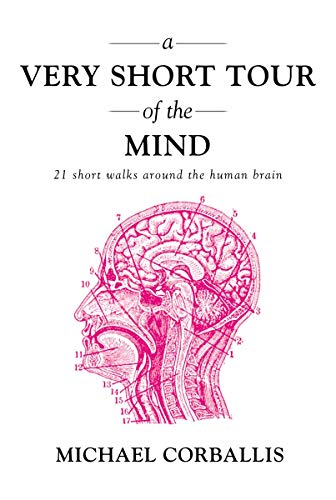 Stock image for A Very Short Tour of the Mind: 21 Short Walks Around the Human Brain for sale by Ergodebooks