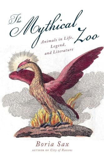 9781468307207: The Mythical Zoo: Animals in Myth, Legend, and Literature