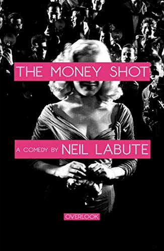 9781468307221: The Money Shot: A Play