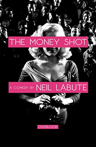 Imagen de archivo de The Money Shot: A Play a la venta por Half Price Books Inc.