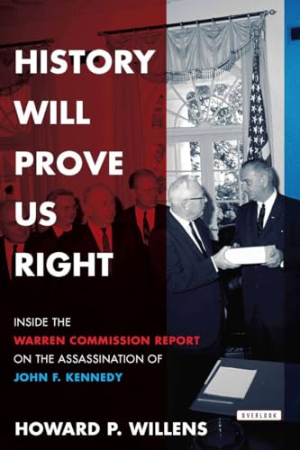 Imagen de archivo de History Will Prove Us Right: Inside the Warren Commission Report on the Assassination of John F. Kennedy a la venta por ThriftBooks-Atlanta