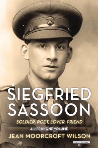 Imagen de archivo de Siegfried Sassoon: Soldier, Poet, Lover, Friend a la venta por Wonder Book