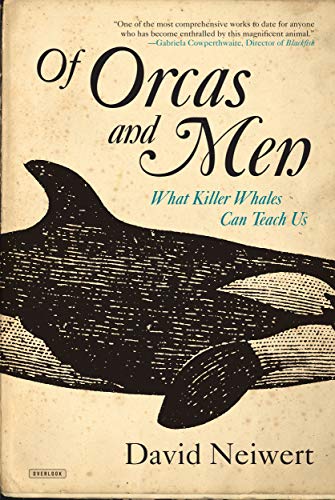 Stock image for Of Orcas and Men: What Killer Whales Can Teach Us for sale by SecondSale