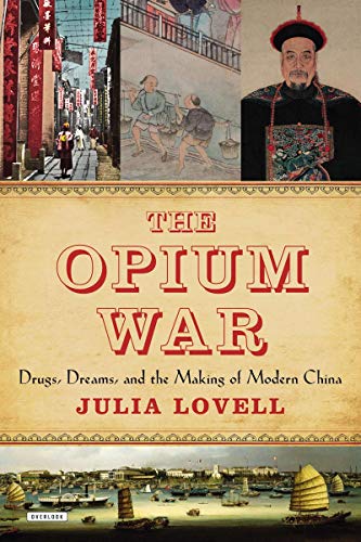 Beispielbild fr The Opium War: Drugs, Dreams and the Making of Modern China zum Verkauf von BooksRun